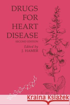 Drugs for Heart Disease John Hamer 9780412265402 Springer