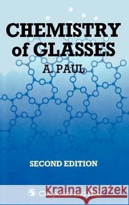 Chemistry of Glasses A. Paul 9780412278204 Springer