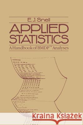 Applied Statistics: A Handbook of Bmdp(tm) Analyses Cox, David 9780412284106 Chapman & Hall