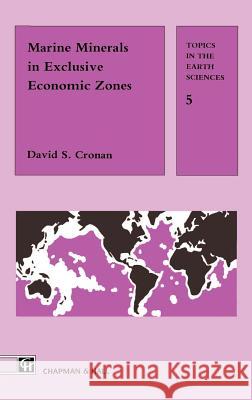 Marine Minerals in Exclusive Economic Zones D. S. Cronan 9780412292705 Springer