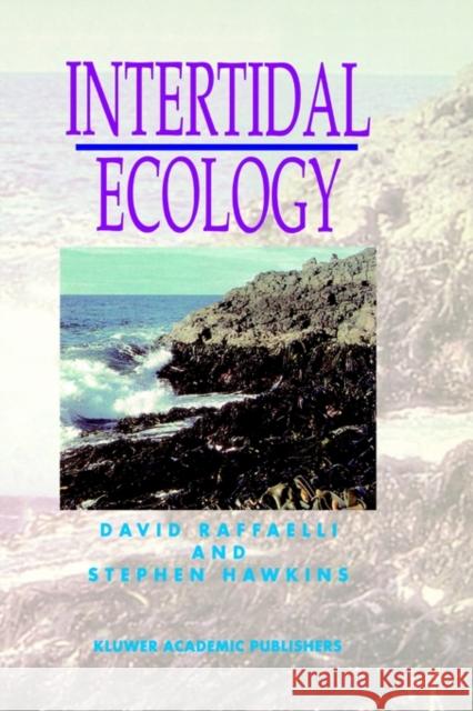 Intertidal Ecology Dave Raffaelli David Raffaelli S. J. Hawkins 9780412299605 Springer