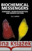 Biochemical Messengers: Hormones, Neurotransmitters and Growth Factors D. G. Hardie 9780412303401 Chapman & Hall