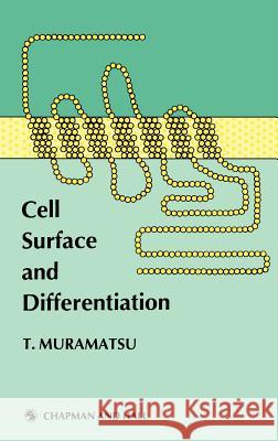 Cell Surface and Differentiation Takashi Muramatsu T. Muramatsu 9780412308505 Springer