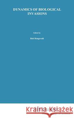 Dynamics of Biological Invasions Rob Hengeveld R. Hengeveld 9780412314704