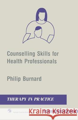 Counselling Skills for Health Professionals Philip Burnard 9780412320002 Springer