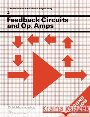 Feedback Circuits and Op. Amps D. H. Horrocks David Horrocks 9780412342707