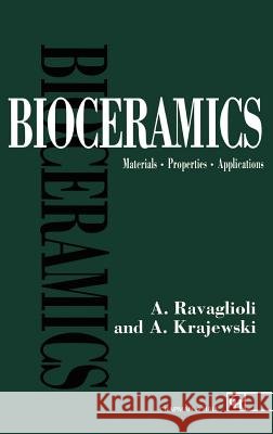 Bioceramics: Materials - Properties - Applications Ravaglioli, A. 9780412349607 Springer