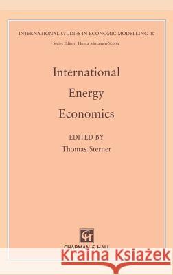 International Energy Economics T. Sterner Thomas Sterner 9780412352805 Chapman & Hall