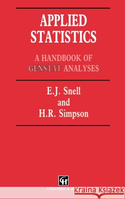 Applied Statistics: Handbook of Genstat Analysis Snell, E. J. 9780412353208 Chapman & Hall/CRC