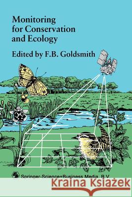 Monitoring for Conservation and Ecology F. B. Goldsmith F. B. Goldsmith 9780412356001 Chapman & Hall