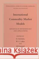 International Commodity Market Models: Advances in Methodology and Applications G]venen, O. 9780412356902 Chapman & Hall