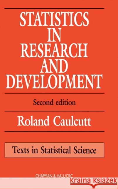Statistics in Research and Development Roland Caulcutt Caulcutt Caulcutt R. Caulcutt 9780412358906 Chapman & Hall/CRC