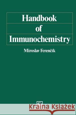 Handbook of Immunochemistry Miroslav Ferencik 9780412359804 Chapman & Hall