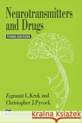 Neurotransmitters and Drugs Zygmunt L. Kruk Z. L. Kruk C. Pycock 9780412361104 Chapman & Hall