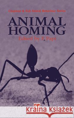 Animal Homing F. Papi F. Papi 9780412363900 Springer