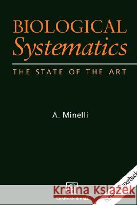 Biological Systematics: The State of the Art Alessandro Minelli Minelli 9780412364402