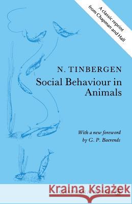 Social Behaviour in Animals: With Special Reference to Vertebrates Tinbergen, J. 9780412369209 Chapman & Hall