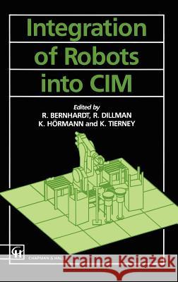 Integration of Robots Into CIM Bernard, Roger 9780412371400