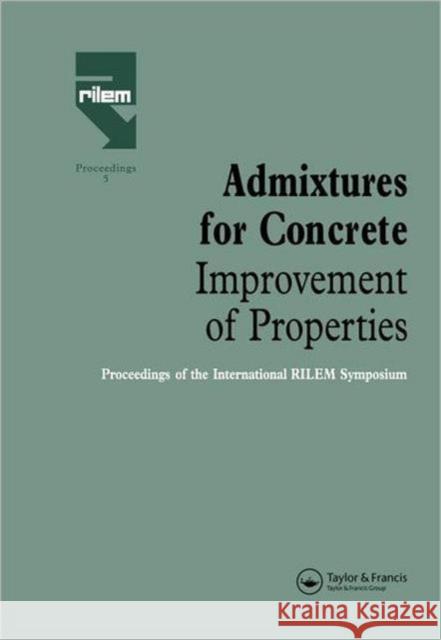 Admixtures for Concrete - Improvement of Properties : Proceedings of the International RILEM Symposium Spon                                     Vazues 9780412374104