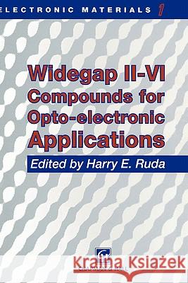 Widegap II-VI Compounds for Opto-Electronic Applications Rúda, H. E. 9780412391002 Chapman & Hall