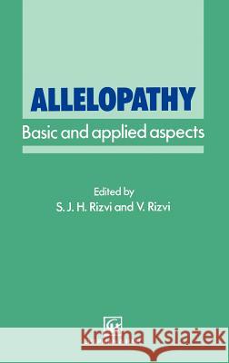 Allelopathy: Basic and Applied Aspects Rizvi, S. J. 9780412394003 Chapman & Hall