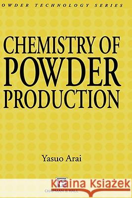 Chemistry of Powder Production Y. Arai 9780412395406