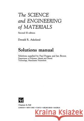 The Science and Engineering of Materials: Solutions Manual Porgess, Paul 9780412396007 Springer