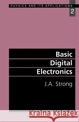 Basic Digital Electronics J. a. Strong 9780412399909 Chapman & Hall