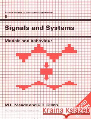 Signals and Systems M. L. Meade C. R. Dillon 9780412401107 Springer