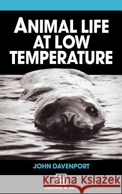 Animal Life at Low Temperature J. Davenport John Davenport 9780412403507 Springer