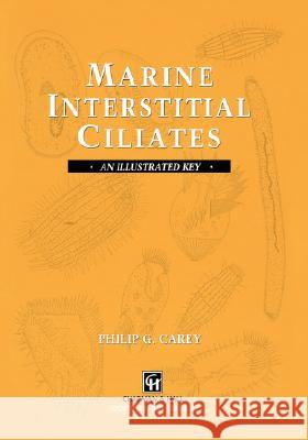 Marine Interstitial Ciliates: An Illustrated Key Carey, P. 9780412406102 Chapman & Hall