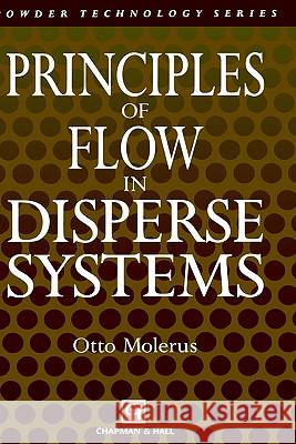 Principles of Flow in Disperse Systems O. Molerus Otto Molerus 9780412406300 Springer