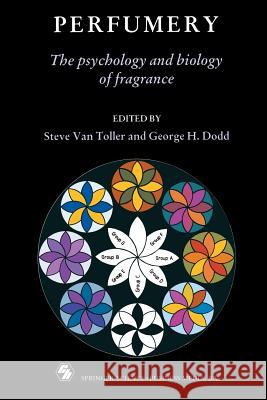 Perfumery: The Psychology and Biology of Fragrance Toller, Steve Van 9780412407208