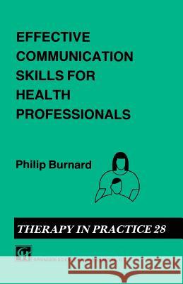 Effective Communication Skills for Health Professionals Philip Burnard 9780412408700