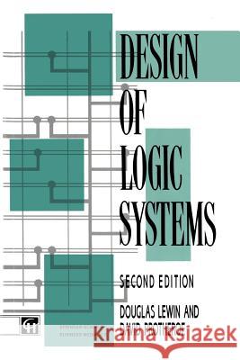 Design of Logic Systems D. Protheroe Douglas Lewin D. Lewin 9780412428906 Springer