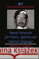 Neural Networks for Vision, Speech and Natural Language Robert Linggard R. Linggard D. J. Myers 9780412430008 Chapman & Hall