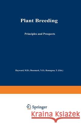 Plant Breeding: Principles and Prospects Hayward, M. D. 9780412433900 Chapman & Hall