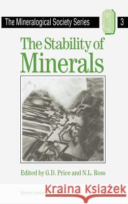 The Stability of Minerals G. D. Price N. L. Ross Geoffrey D. Price 9780412441509 Springer
