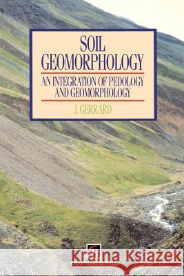 Soil Geomorphology John Gerrard J. G. Gerrard A. J. Gerrard 9780412441806 Springer
