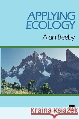 Applying Ecology Alan Beeby A. Beeby 9780412444708 Kluwer Academic Publishers