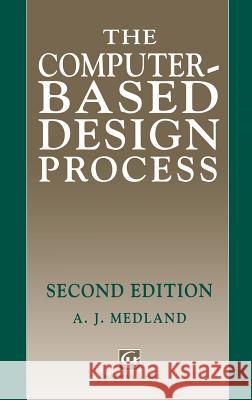 Computer-Based Design Process Medland, A. J. 9780412447808 Chapman & Hall