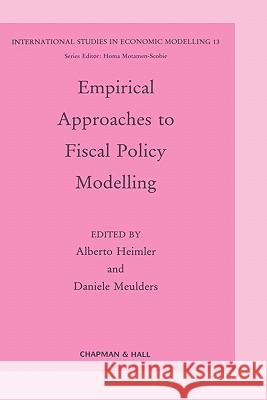 Empirical Approaches to Fiscal Policy Modelling Meulders Heimle Heimler                                  Meulders 9780412449901 Springer