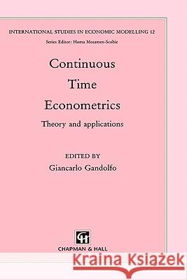 Continuous-Time Econometrics: Theory and Applications Gandolfo, G. 9780412450204 Springer