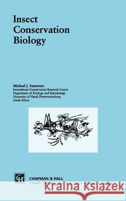 Insect Conservation Biology (Conservation Biology, No 2) Michael J. Samways 9780412454400
