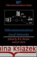 Telecommunications Local Networks W. K. Ritchie J. R. Stern W. K. Ritchie 9780412458101 Chapman & Hall