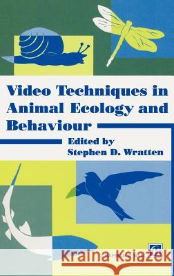 Video Techniques in Animal Ecology and Behaviour S. D. Wratten Stephen D. Wratten 9780412466403 Chapman & Hall