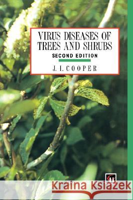Virus Diseases of Trees and Shrubs J. I. Cooper 9780412472206 Chapman & Hall