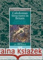 Caledonian Structures in Britain: South of the Midland Valley Treagus, J. E. 9780412475603 Chapman & Hall