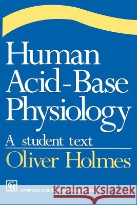 Human Acid-Base Physiology Holmes, Oliver 9780412476105 Springer