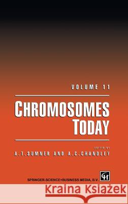 Chromosomes Today: Volume 11 Sumner, A. T. 9780412476709 Chapman & Hall